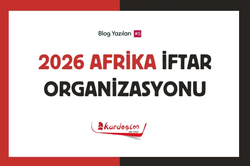 2026 Afrika İftar Organizasyonu