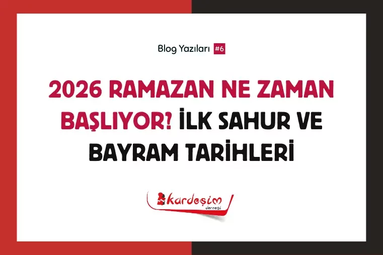 2026 Ramazan Ne Zaman Başlıyor? İlk Sahur ve Bayram Tarihleri