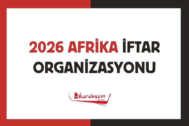 2026 Afrika İftar Organizasyonu