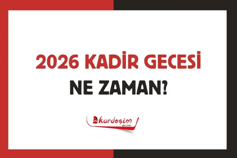 2026 Kadir Gecesi Ne Zaman? 